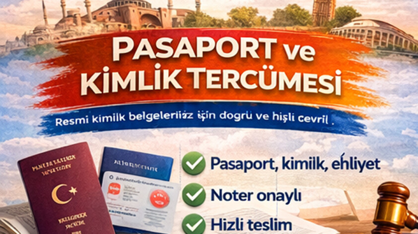 Pasaport ve Kimlik Tercümesi Nasıl Yapılır? Noter Onaylı Çeviri Rehberi